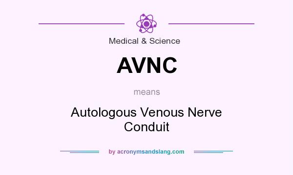 What does AVNC mean? It stands for Autologous Venous Nerve Conduit