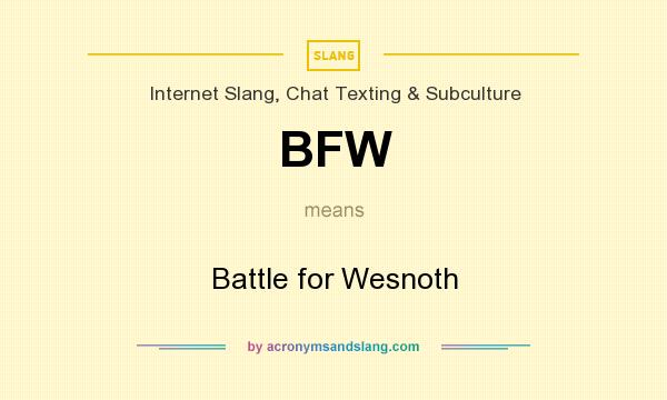 What does BFW mean? It stands for Battle for Wesnoth
