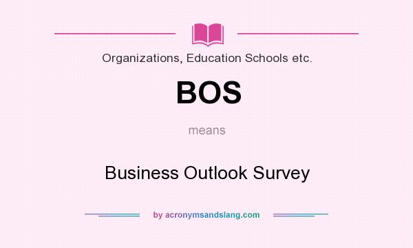 What does BOS mean? It stands for Business Outlook Survey