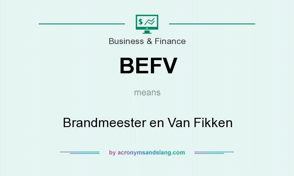 What does BEFV mean? It stands for Brandmeester en Van Fikken