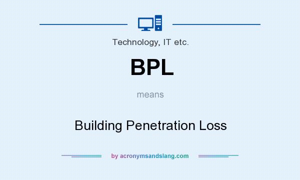 What does BPL mean? It stands for Building Penetration Loss