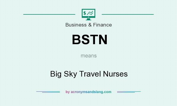 What does BSTN mean? It stands for Big Sky Travel Nurses