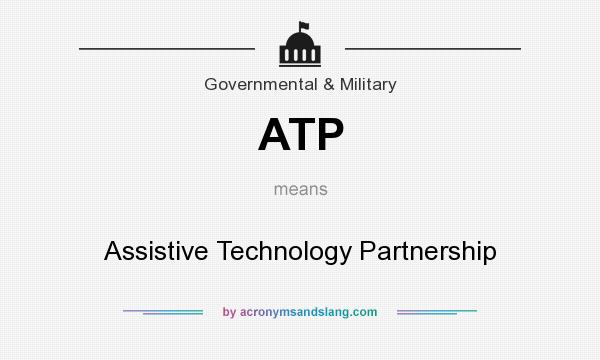 What does ATP mean? It stands for Assistive Technology Partnership