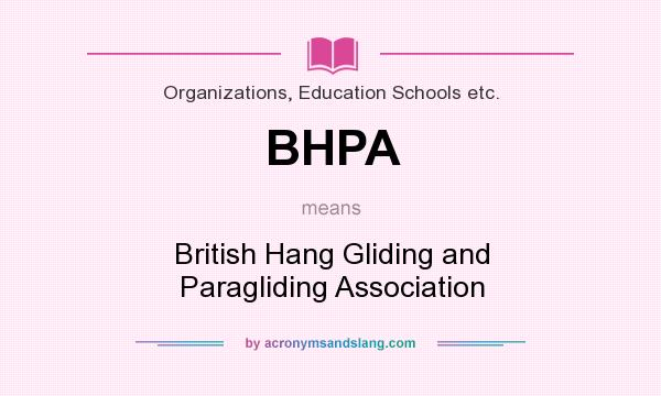 What does BHPA mean? It stands for British Hang Gliding and Paragliding Association