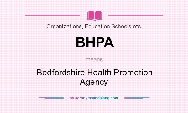 What does BHPA mean? It stands for Bedfordshire Health Promotion Agency