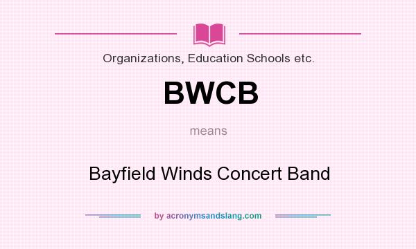 What does BWCB mean? It stands for Bayfield Winds Concert Band