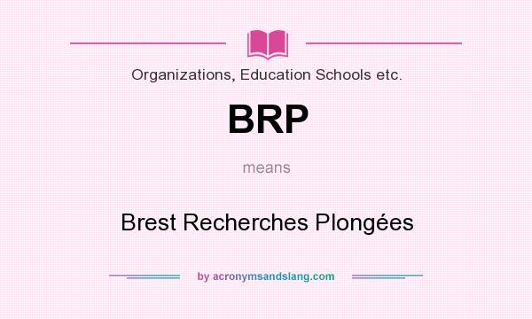 What does BRP mean? It stands for Brest Recherches Plongées