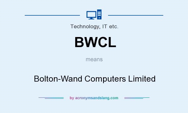 What does BWCL mean? It stands for Bolton-Wand Computers Limited