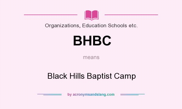 What does BHBC mean? It stands for Black Hills Baptist Camp