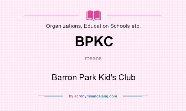 What does BPKC mean? It stands for Barron Park Kid`s Club