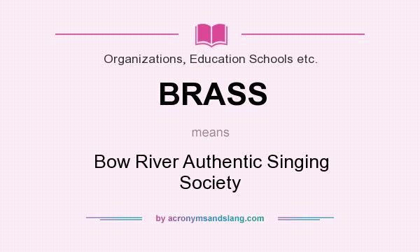 What does BRASS mean? It stands for Bow River Authentic Singing Society