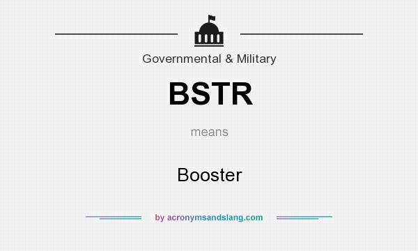 What does BSTR mean? It stands for Booster