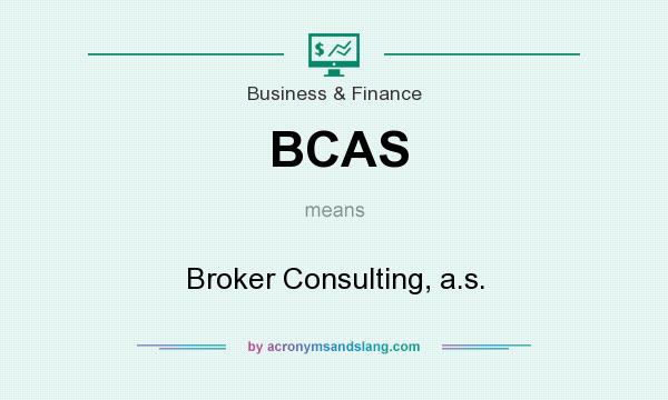 What does BCAS mean? It stands for Broker Consulting, a.s.