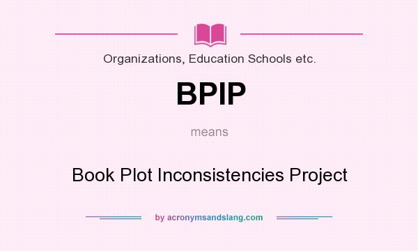 What does BPIP mean? It stands for Book Plot Inconsistencies Project