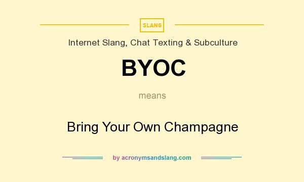 What does BYOC mean? It stands for Bring Your Own Champagne