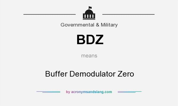 What does BDZ mean? It stands for Buffer Demodulator Zero