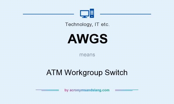 What does AWGS mean? It stands for ATM Workgroup Switch