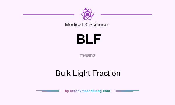 What does BLF mean? It stands for Bulk Light Fraction