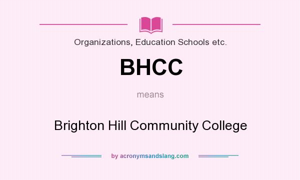 What does BHCC mean? It stands for Brighton Hill Community College