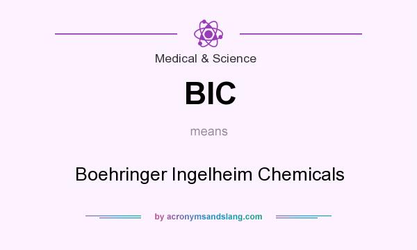 What does BIC mean? It stands for Boehringer Ingelheim Chemicals