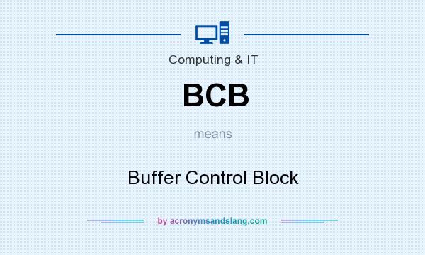 What does BCB mean? It stands for Buffer Control Block
