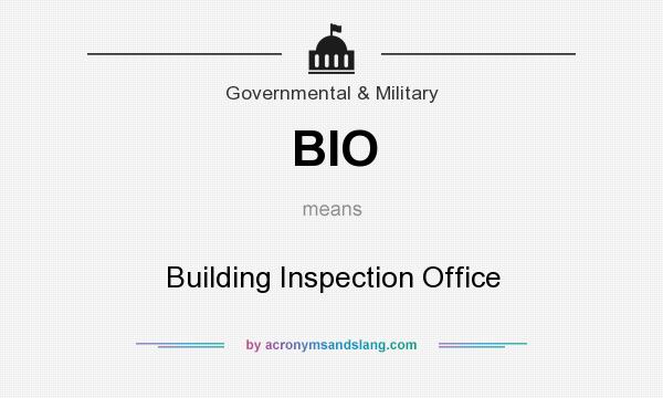 What does BIO mean? It stands for Building Inspection Office
