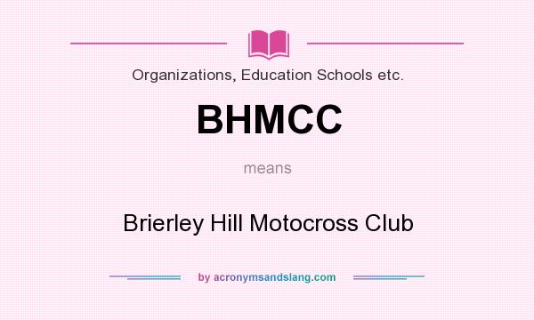 What does BHMCC mean? It stands for Brierley Hill Motocross Club