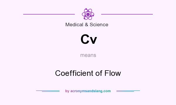 What does Cv mean? It stands for Coefficient of Flow