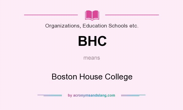 What does BHC mean? It stands for Boston House College
