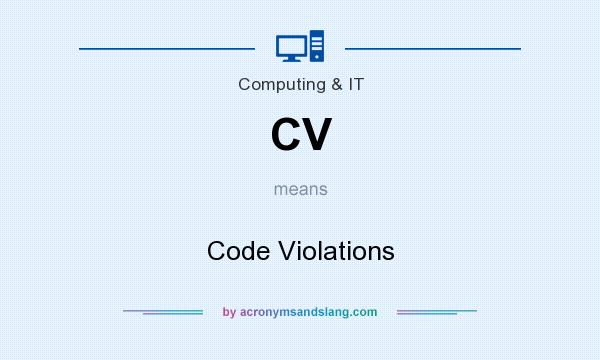 What does CV mean? It stands for Code Violations
