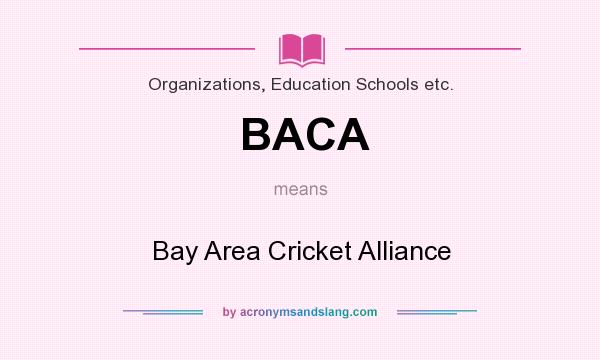 What does BACA mean? It stands for Bay Area Cricket Alliance
