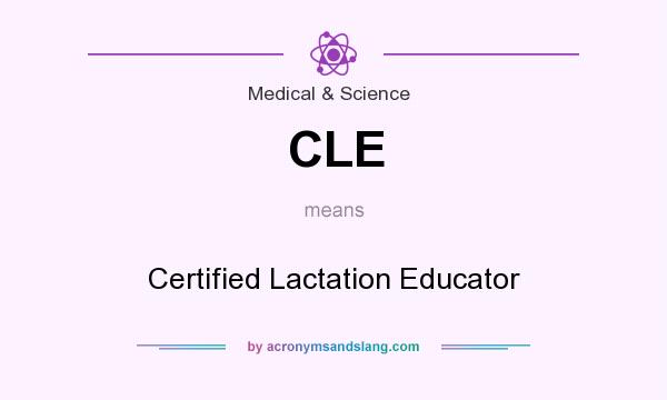 What does CLE mean? It stands for Certified Lactation Educator