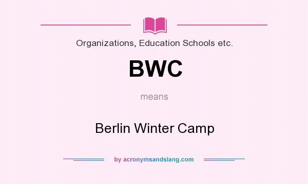 What does BWC mean? It stands for Berlin Winter Camp