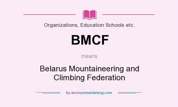 What does BMCF mean? It stands for Belarus Mountaineering and Climbing Federation