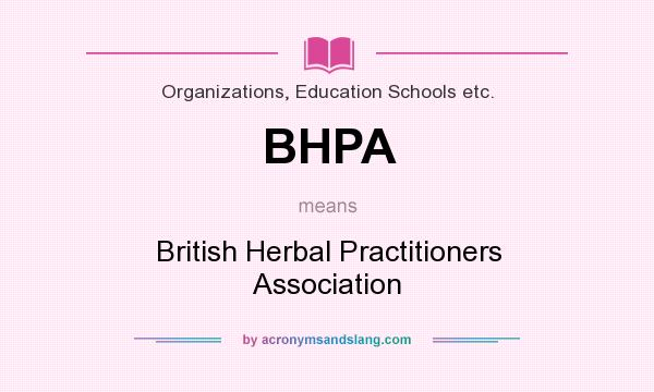 What does BHPA mean? It stands for British Herbal Practitioners Association