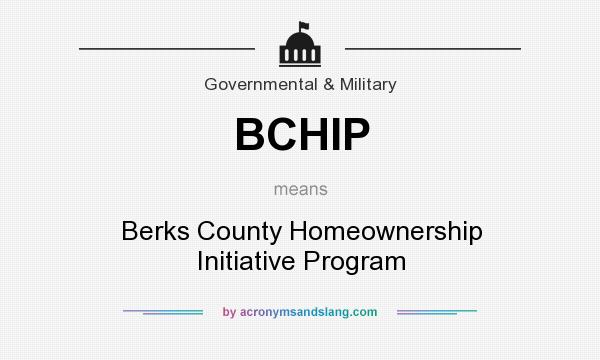 What does BCHIP mean? It stands for Berks County Homeownership Initiative Program