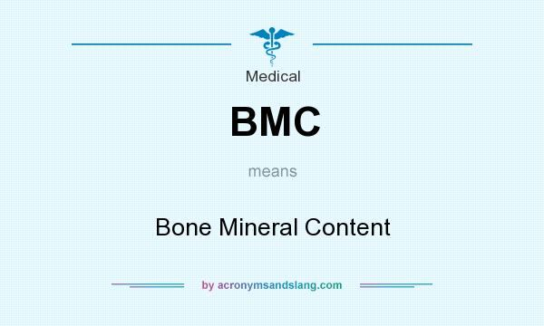 What does BMC mean? It stands for Bone Mineral Content