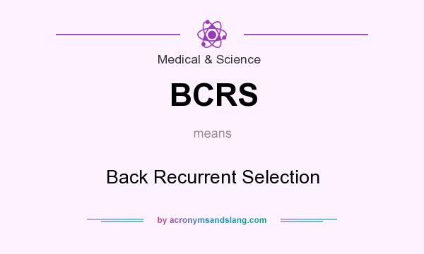 What does BCRS mean? It stands for Back Recurrent Selection