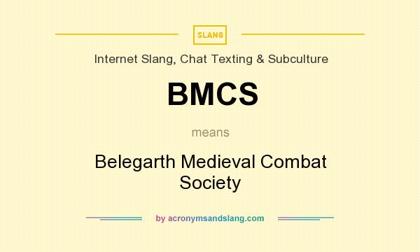 What does BMCS mean? It stands for Belegarth Medieval Combat Society