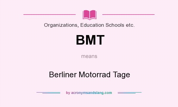 What does BMT mean? It stands for Berliner Motorrad Tage