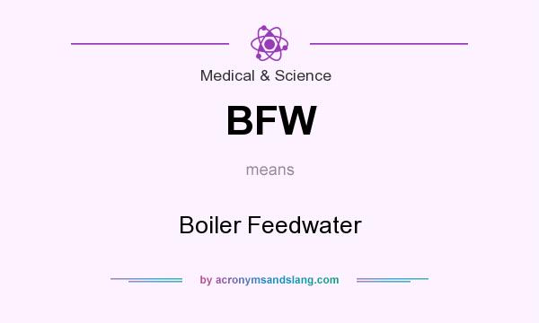 What does BFW mean? It stands for Boiler Feedwater