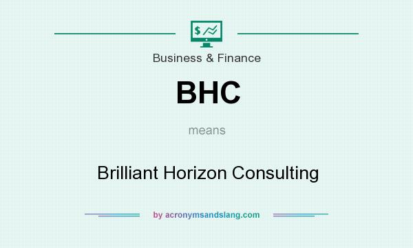 What does BHC mean? It stands for Brilliant Horizon Consulting