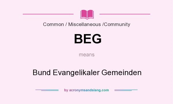 What does BEG mean? It stands for Bund Evangelikaler Gemeinden