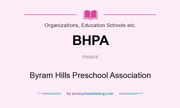What does BHPA mean? It stands for Byram Hills Preschool Association