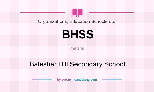 What does BHSS mean? It stands for Balestier Hill Secondary School