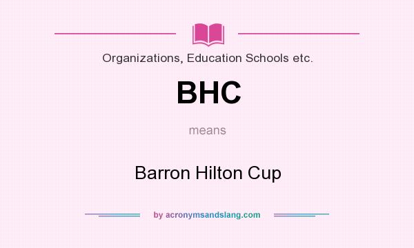 What does BHC mean? It stands for Barron Hilton Cup