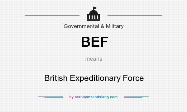 What does BEF mean? It stands for British Expeditionary Force