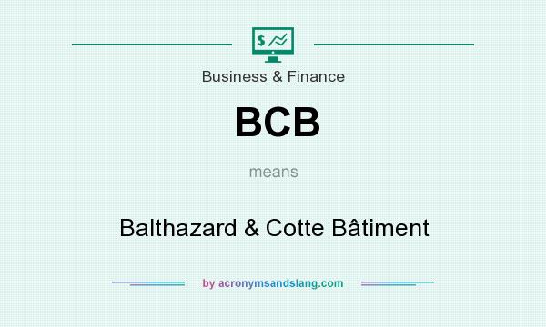 What does BCB mean? It stands for Balthazard & Cotte Bâtiment
