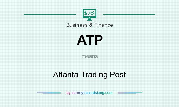 What does ATP mean? It stands for Atlanta Trading Post