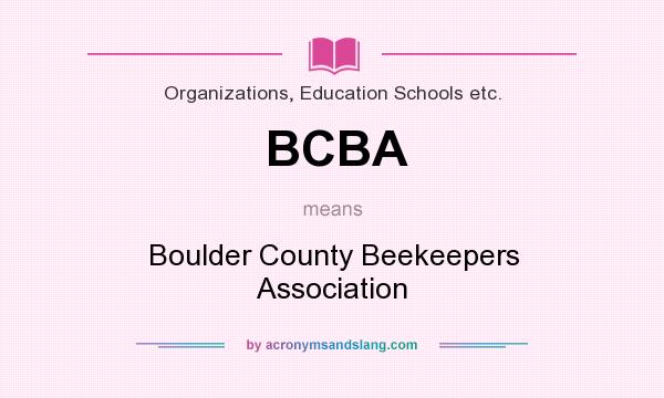 What does BCBA mean? It stands for Boulder County Beekeepers Association
